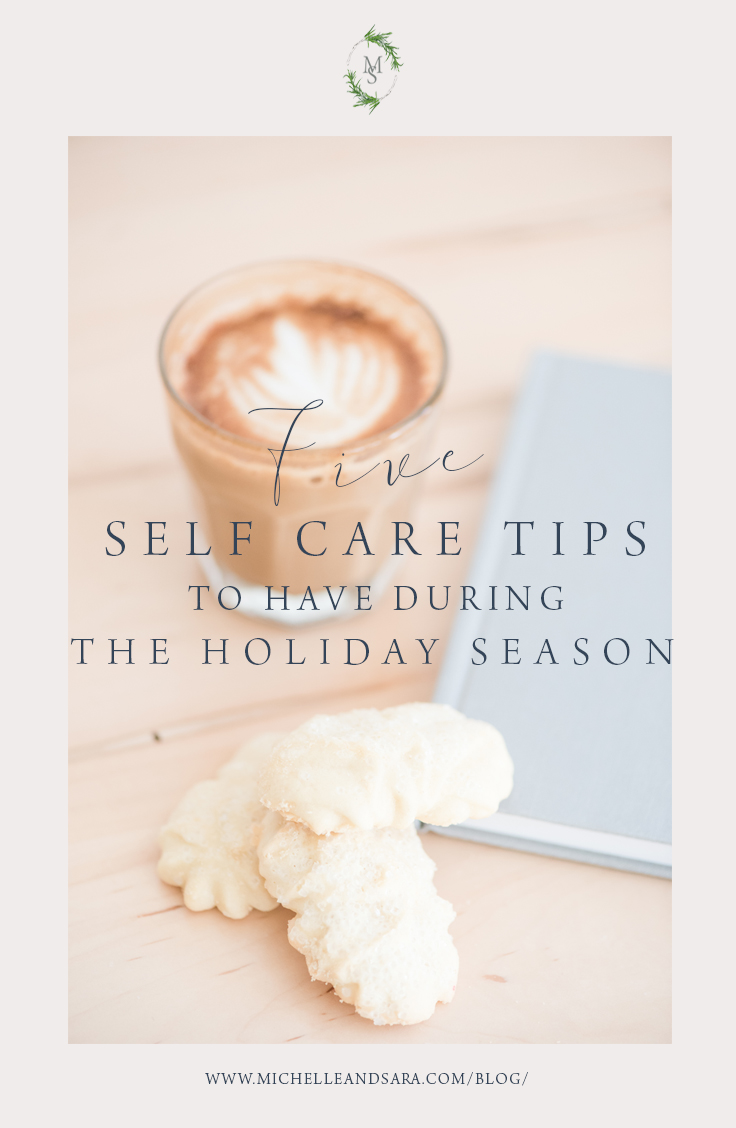 Michelle and Sara Photography, Self care, wedding photographer, north carolina wedding photographer, five tips, self care tips, holiday season, wedding photographers holiday season, blog post on self care