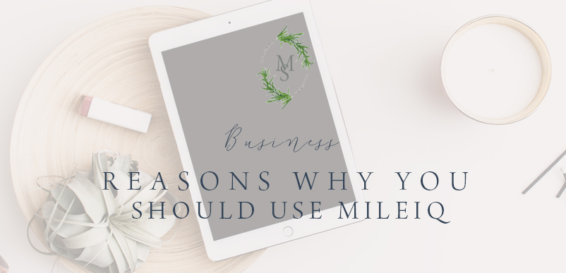 Reasons Why You Should Use Mile IQ As A Business Owner | Business | Michelle & Sara Photography